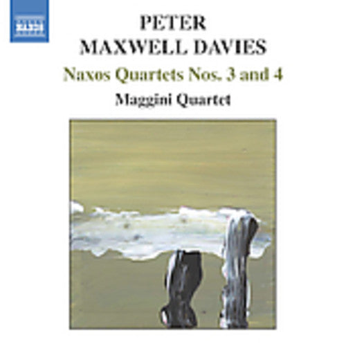 Maxwell Davies, P.: Naxos Quartets Nos. 3 and 4