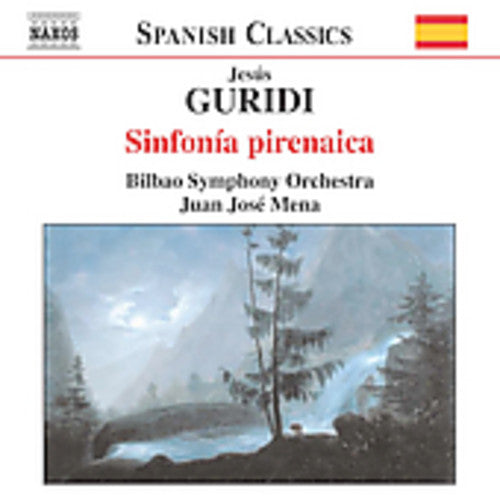 Spanish Classics - Guridi: Sinfonía Pirenaica, Etc