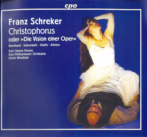 Schreker: Christophorus, Oder Die Vision Einer Oper (Live) / Kiel Philharmonic Orchestra