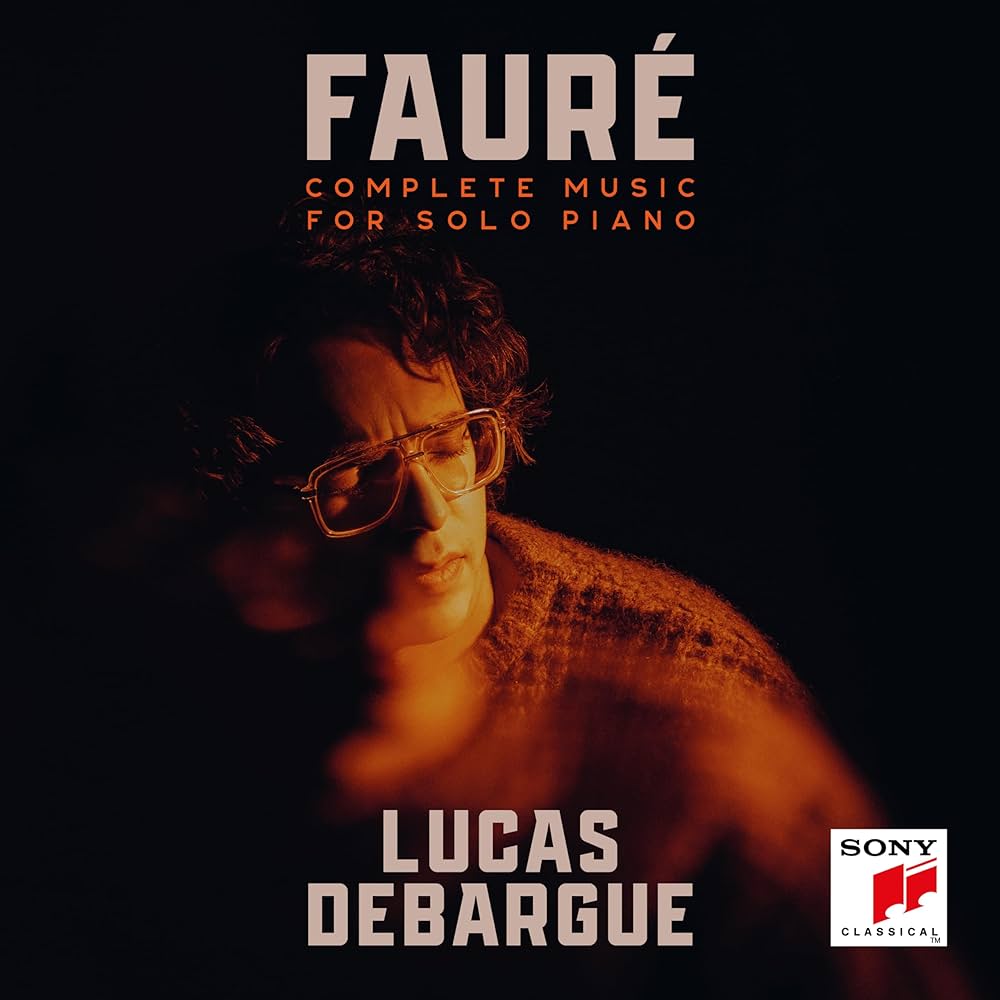 Fauré: Complete Music for Solo Piano / Lucas Debargue
