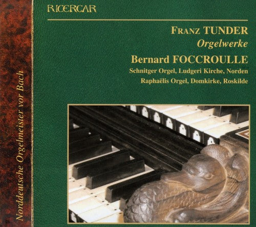 Tunder: Major Organ Works / Bernard Foccroulle