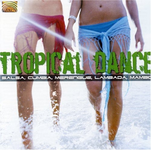 Tropical Dance - Salsa, Cumbia, Merengue, Lambada, Mambo