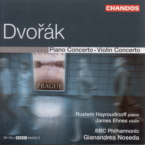 Dvořák: Violin & Piano Concertos / Hayroudinoff, Ehnes, Noseda, BBC Philharmonic