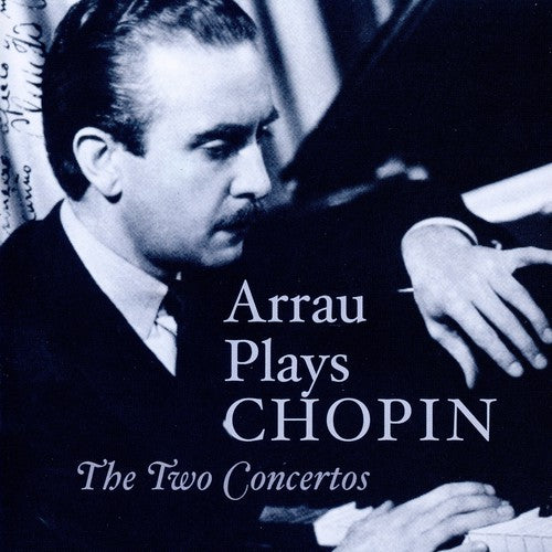 Arrau Plays Chopin - The Two Concertos