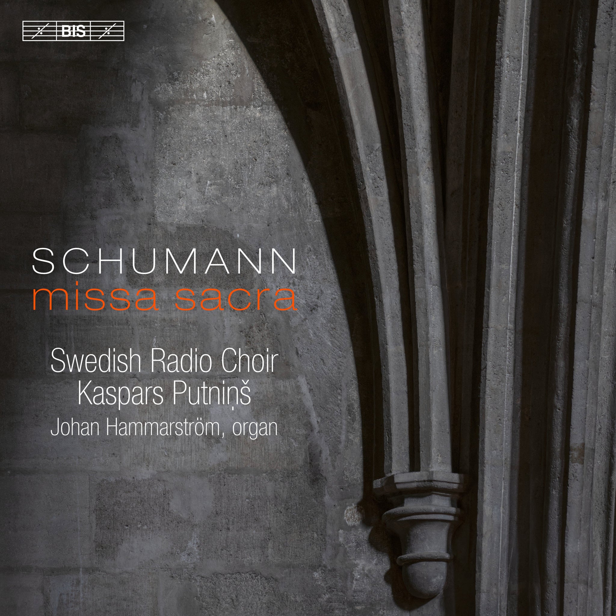 Schumann: Missa Sacra / Putniņš, Hammerström, Swedish Radio Choir