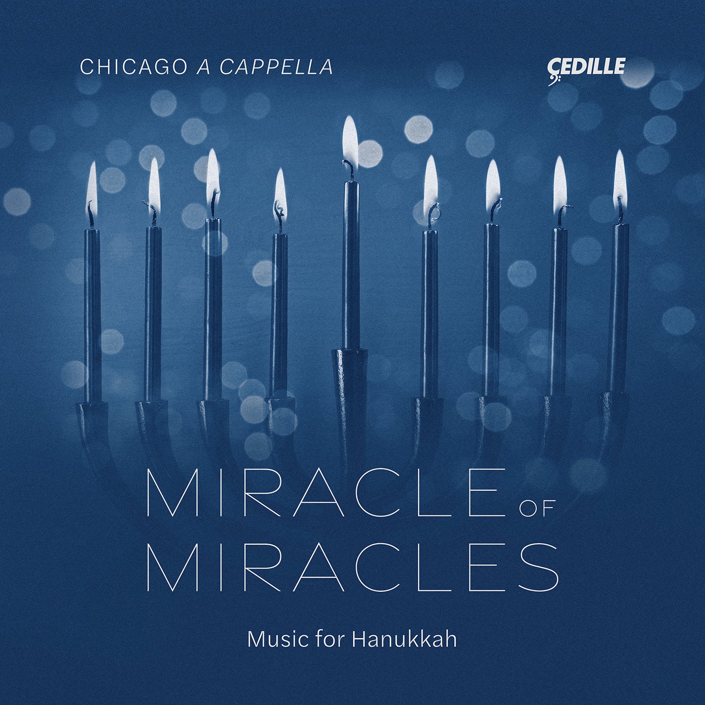 Miracle of Miracles - Works for Hanukkah / Chicago A Cappella