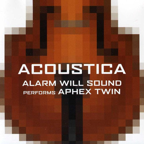 Acoustica - Alarm Will Sound Performs Aphex Twin