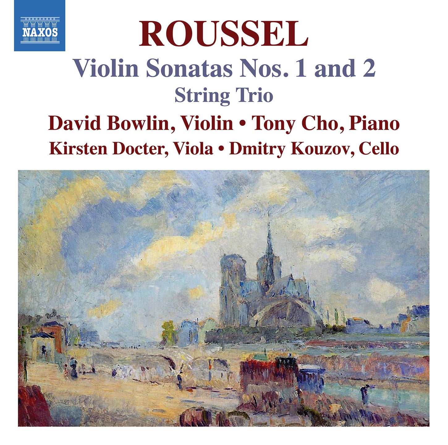 Roussel: Violin Sonatas Nos. 1 & 2; String Trio / Bowlin, Docter, Kouzov, Tony Cho