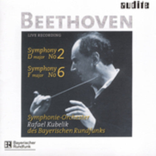 Beethoven: Symphonies No 2 & 6 / Rafael Kubelik, Et Al