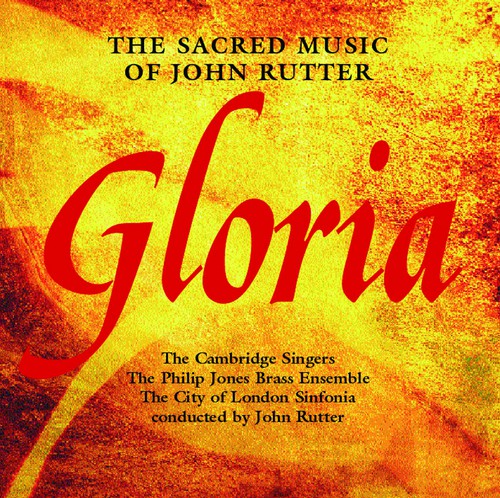 Gloria - The Sacred Music Of John Rutter / Cambridge Singers