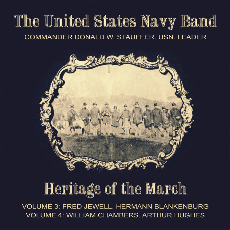 Heritage of the March 3-4: Jewell, Blankenburg, Chambers, Hughes / US Navy Band
