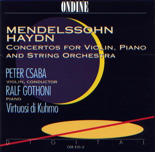 Mendelssohn, Haydn: Concertos For Violin & Piano / Csaba, Gothóni, Virtuose Di Kuhmo