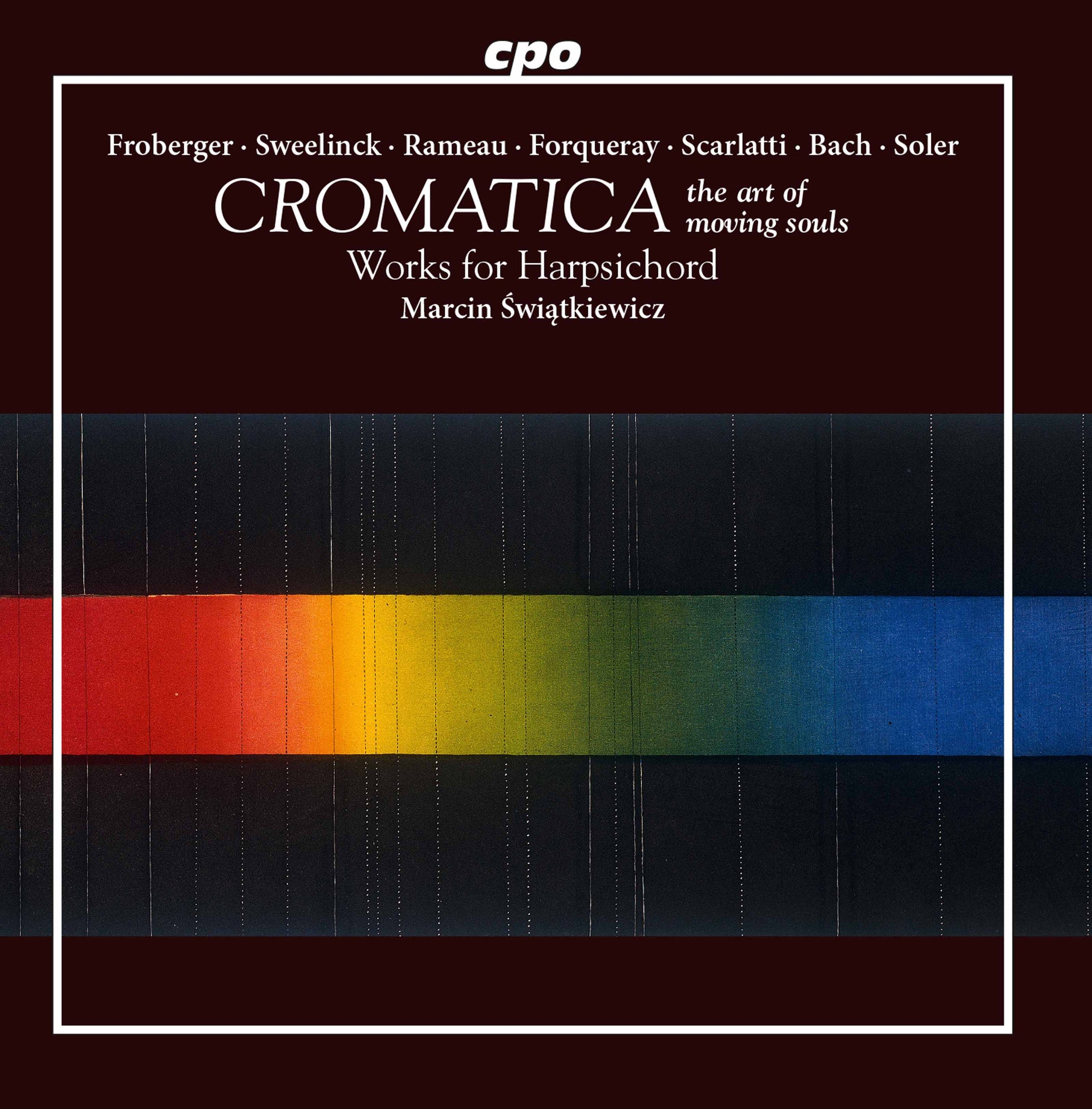 Cromatica: The Art Of Moving Souls – Works For Harpsichord / Swiatkiewicz