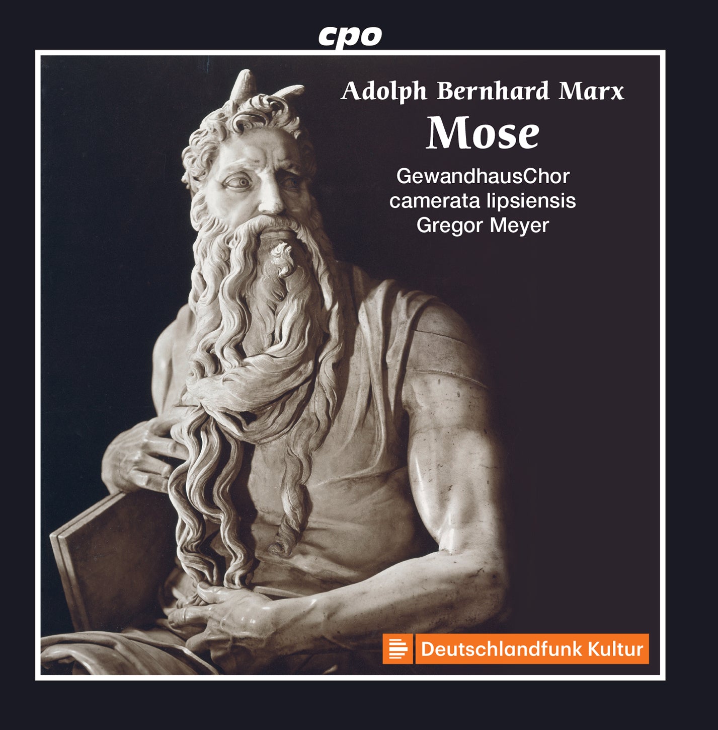 A. B. Marx: Mose / Meyer, Camerata Lipsiensis, GewandhausChor Leipzig
