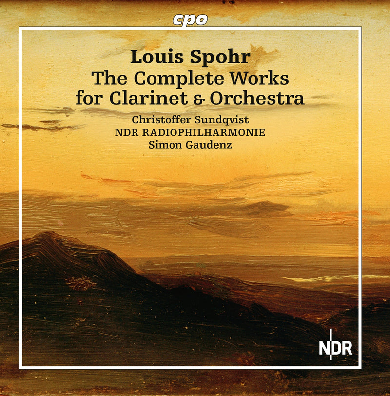 Spohr: Complete Works for Clarinet & Orchestra / Sundqvist, Gaudenz, NDR Radio Phil.