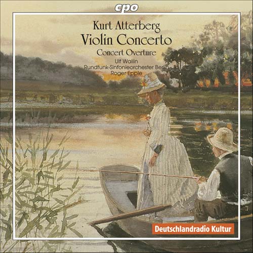 Atterberg: Violin Concerto, Overture / Wallin, Epple, Berlin Radio SO