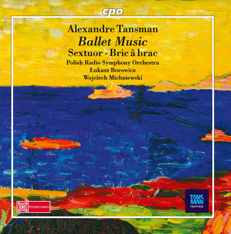 Tansman: Ballet Music / Borowicz, Michniewski, Polish Radio Symphony