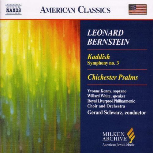 Milken Archive - Bernstein: "Kaddish" Symphony, Chichester Psalms / Schwarz