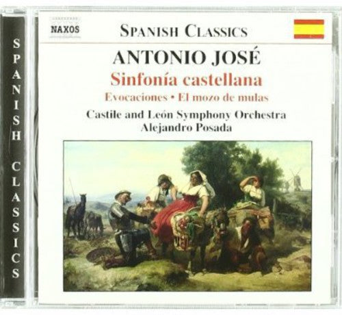 JOSE: Sinfonia castellana / Suite ingenua / El mozo de mulas