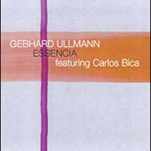 Gebhard Ullmann Essencia Featuring Carlos Bica