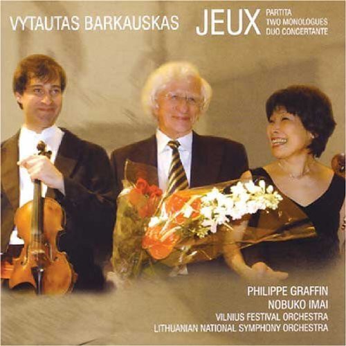 Barkauskas: Jeux; Partita etc. / Graffin, Imai, Vilnius Festival Orchestra, Lithuanian NSO