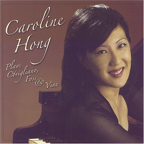 Caroline Hong Plays Corigliano, Foss and Vine