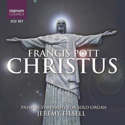 Pott: Christus (Passion Symphony for Solo Organ)