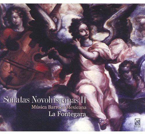 Sonatas Novohispanas Ii / La Fontegara