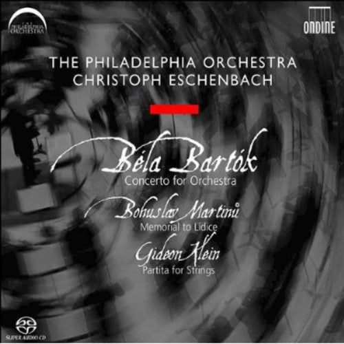 Bartók, Martinů, G. Klein: Orchestral Works / Eschenbach, Philadelphia Orchestra