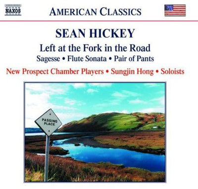 Hickey: Left at the Fork in the Road / Hong, Bindman, New Prospect Chamber Players