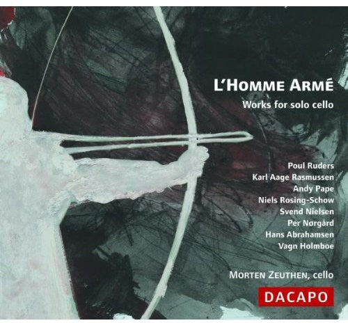L'homme Armé - Works For Solo Cello / Morten Zeuthen