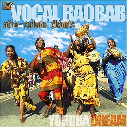 Vocal Baobab: Afro-Cuban Chants  - Yorbua Dream