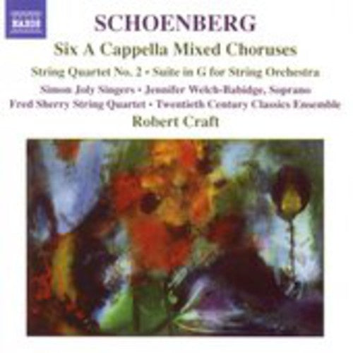 Schoenberg: Six A Cappella Mixed Choruses, Etc / Craft