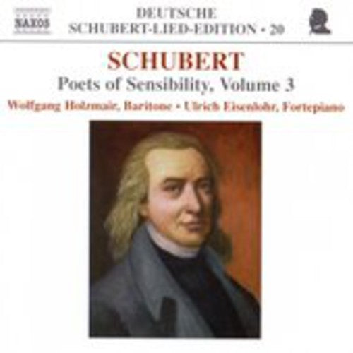 Schubert: Lied Edition 20 - Poets of Sensibility, Vol. 3