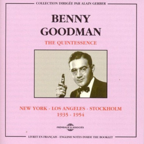 QUINTESSENCE: B. GOODMAN 1935-