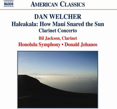 Haleakala: How Maui Snared the Sun / Prairie Light / Concerto for Clarinet and Orchestra