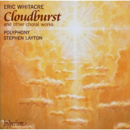 Eric Whitacre: Cloudburst & Other Choral Works