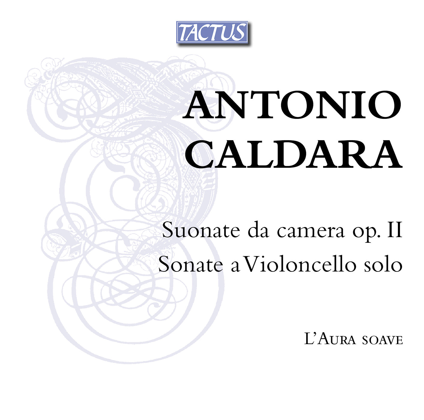 Caldara: Sounate da camera Op. 2 & Cello Sonatas