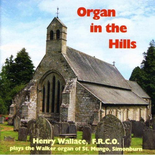 Wallace, Henry: Organ in the Hills