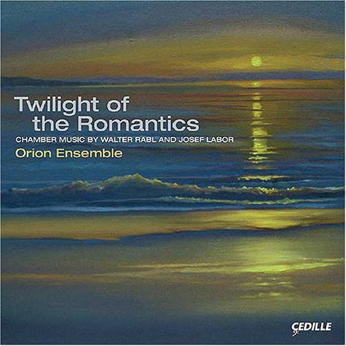 Twilight Of The Romantics - Rabl, Labor / Orion Ensemble