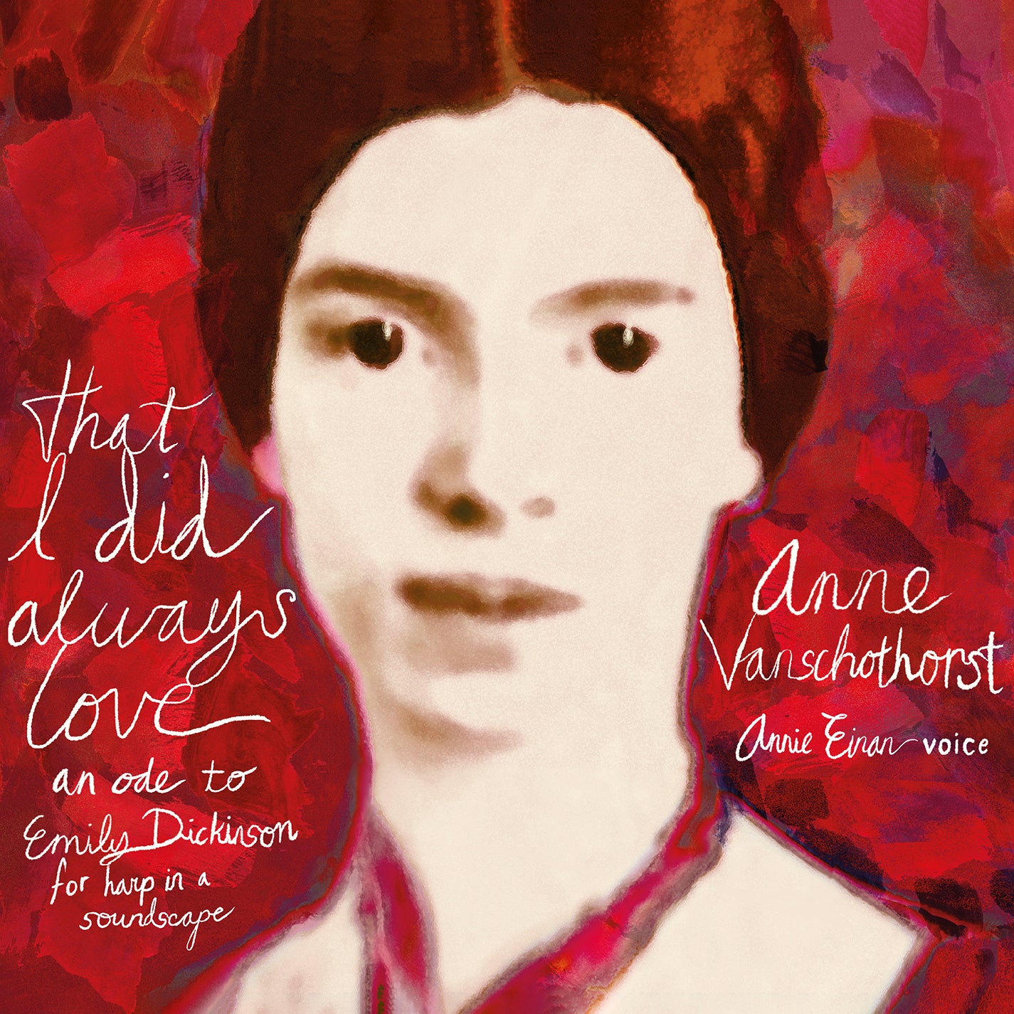 That I Did Always Love - Ode to Emily Dickinson / Vanschothorst, Einan