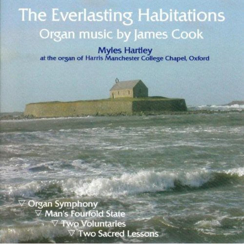 Cook, J.: The Everlasting Habitations (Organ Music by James