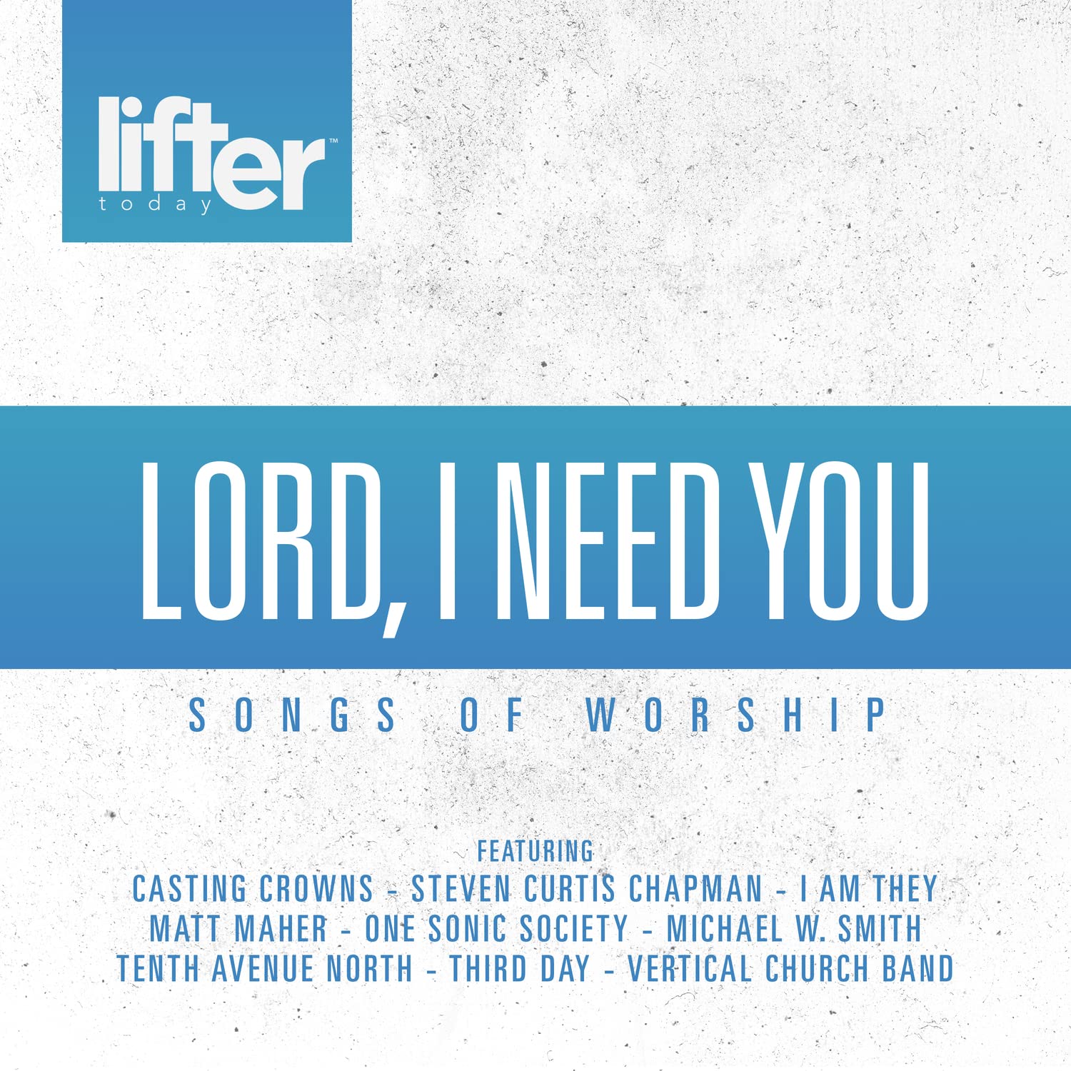 LORD I NEED YOU (SONGS OF WORS