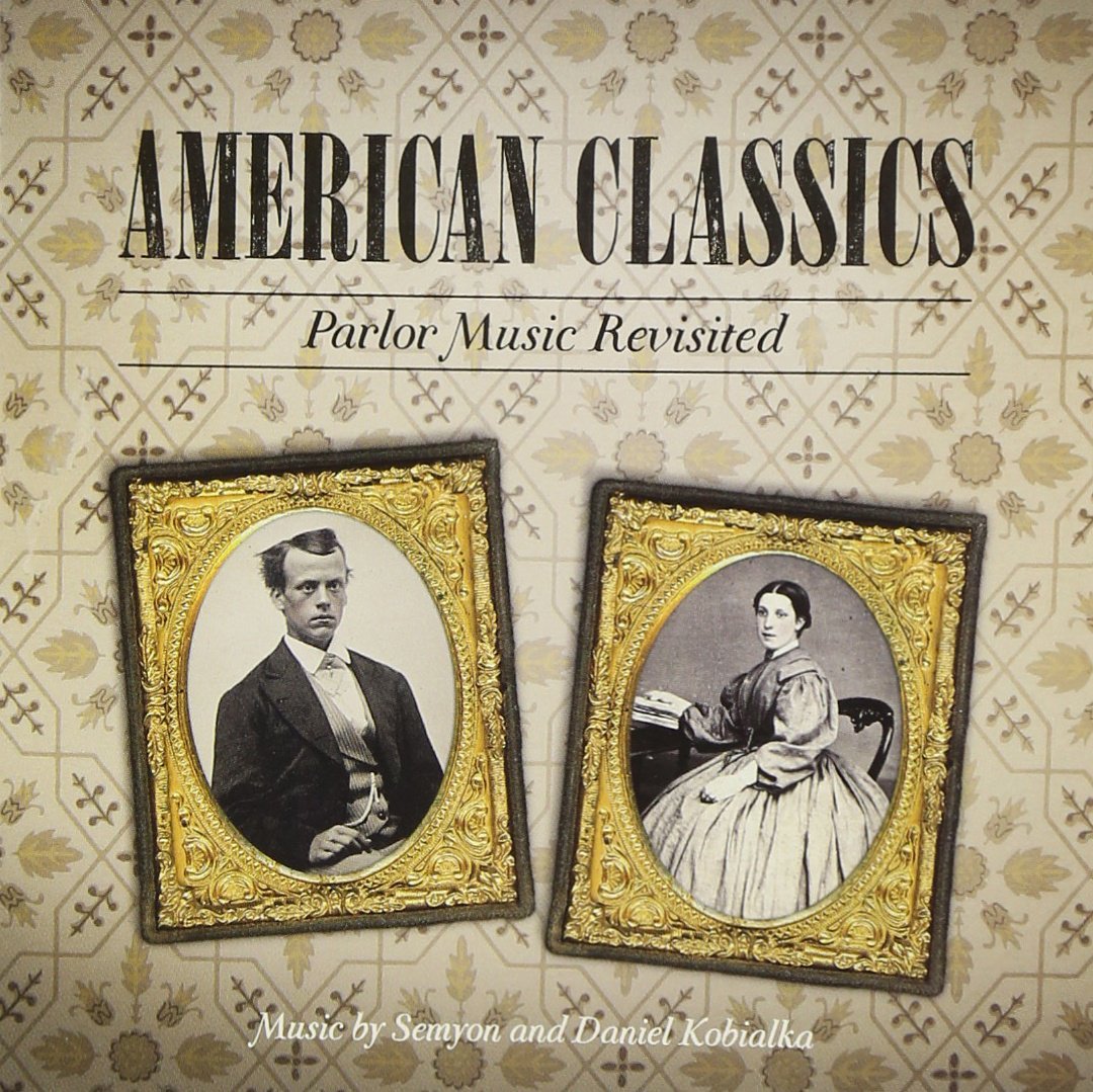 AMERICAN CLASSICS: PARLOR MUSI