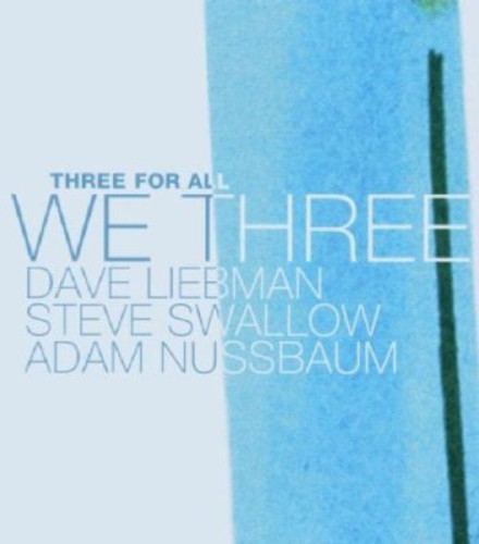 Liebman, David / Swallow, Steve / Nussbaum, A.: We Three