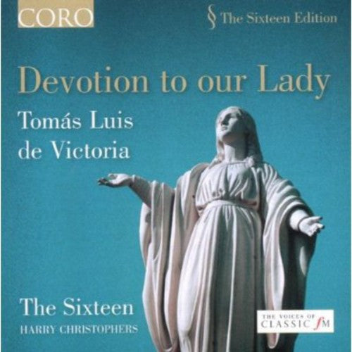 Devotion To Our Lady / The Sixteen