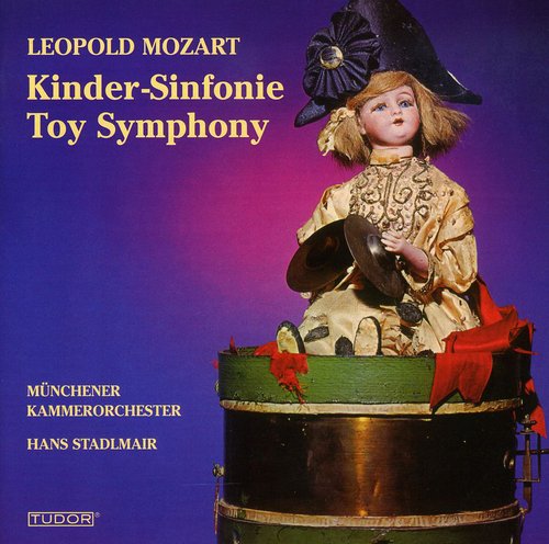 L. Mozart: Toy Symphony, Musical Sleighride / Stadlmair