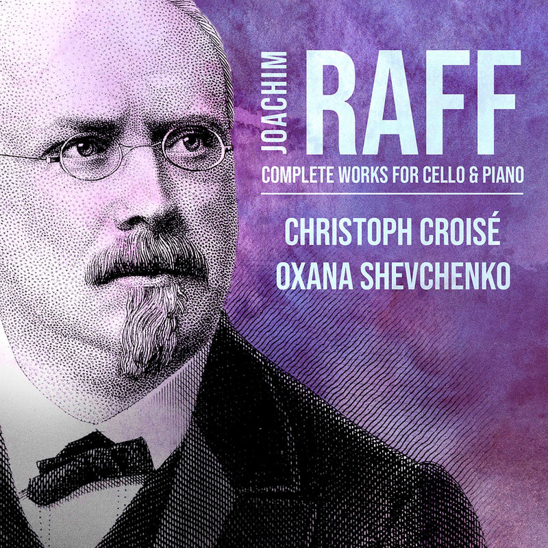 Raff: Complete Works for Cello & Piano / Croisé, Shevchenko