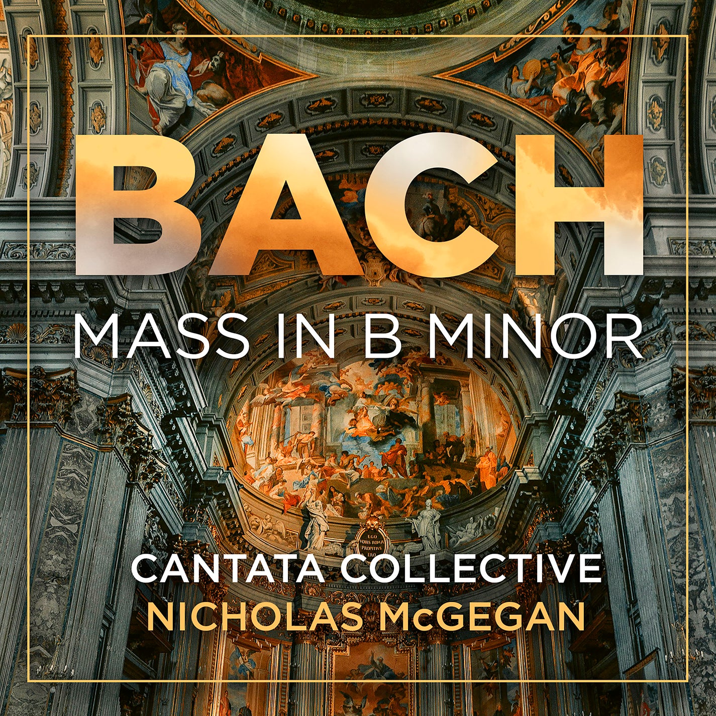 Bach: Mass in B Minor / McGegan, Cantata Collective
