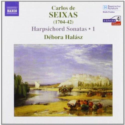 Seixas: Harpsichord Sonatas Vol 1 / Débora Halász